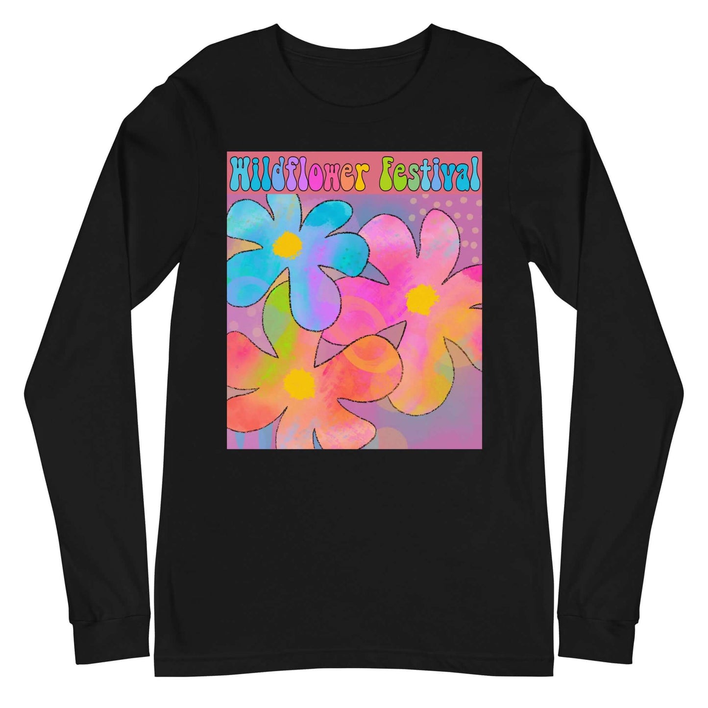 Big Colorful Hippie 1960s Psychedelic Flowers with Text “Wildflower Festival” Unisex Long Sleeve Tee in Black