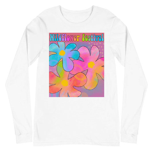 Big Colorful Hippie 1960s Psychedelic Flowers with Text “Wildflower Festival” Unisex Long Sleeve Tee in White